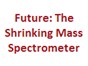 Image: Future: The Shrinking Mass Spectrometer