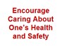 Image: Encourage Caring About One’s Health and Safety